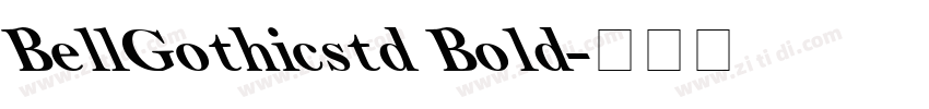 BellGothicstd Bold字体转换